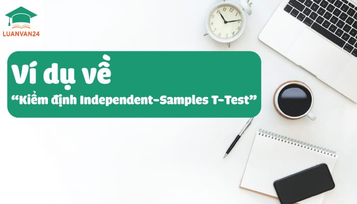 Vi-du-ve-Kiem-dinh-Independent-Samples-T-Test