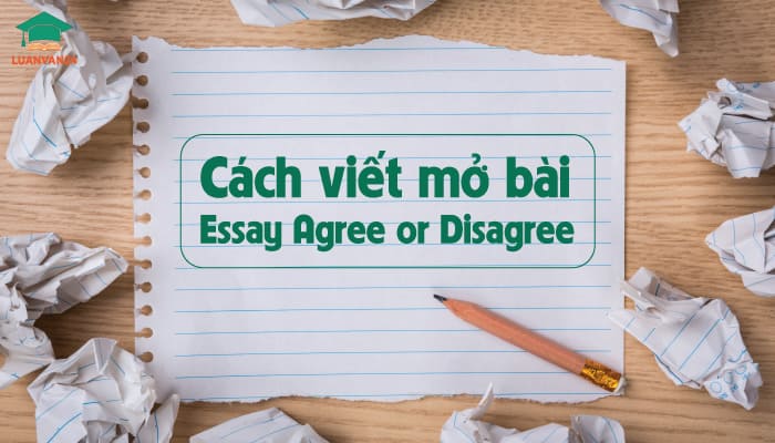 Cach-viet-mo-bai-essay-agree-or-disagree