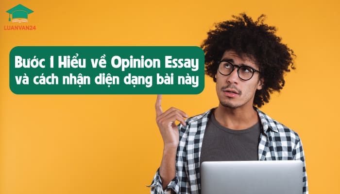 Hieu-ve-opinion-essay-va-cach-nhan-dien-dang-bai-nay