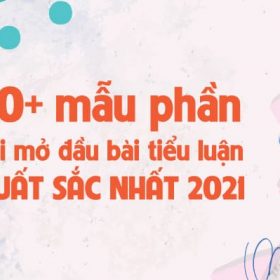 20-mau-phan-loi-mo-dau-bai-tieu-luan-XUAT-SAC-NHAT-2021